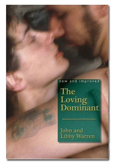 The Loving Dominant by John and Libby Warren